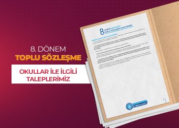 8.DÖNEM TOPLU SÖZLEŞME OKULLARA YÖNELİK TALEPLERİMİZ