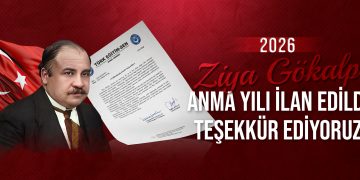 2026 ZİYA GÖKALP ANMA YILI İLAN EDİLDİ