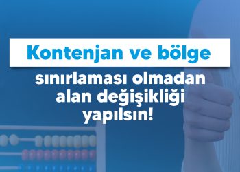 KONTENJAN VE BÖLGE SINIRLAMASI OLMADAN ALAN DEĞİŞİKLİĞİ YAPILSIN!